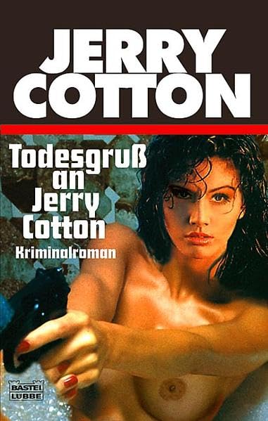 Todesgruß an Jerry Cotton (Jerry Cotton. Bastei Lübbe Taschenbücher) Contemporary literature