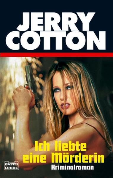 Ich liebte eine Mörderin (Jerry Cotton. Bastei Lübbe Taschenbücher) Contemporary literature