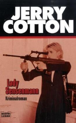 Lady Sensenmann: Kriminalroman. Originalausgabe (Jerry Cotton. Bastei Lübbe Taschenbücher) Contemporary literature