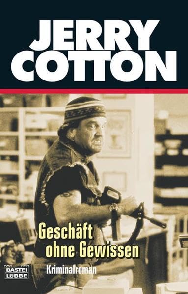 Geschäft ohne Gewissen: Kriminalroman. Originalausgabe (Jerry Cotton. Bastei Lübbe Taschenbücher) Contemporary literature