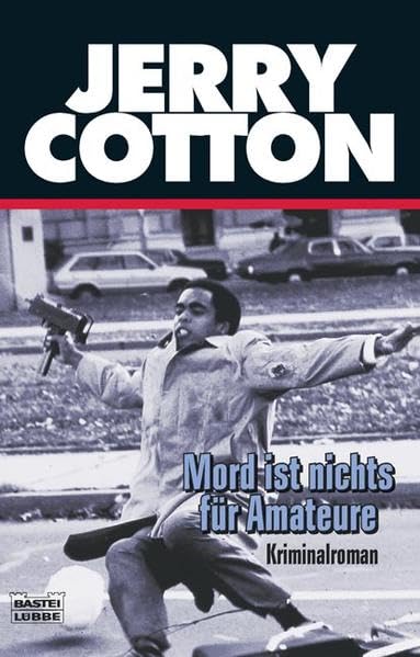 Mord ist nichts für Amateure: Kriminalroman. Originalausgabe (Jerry Cotton. Bastei Lübbe Taschenbücher) Contemporary literature Books