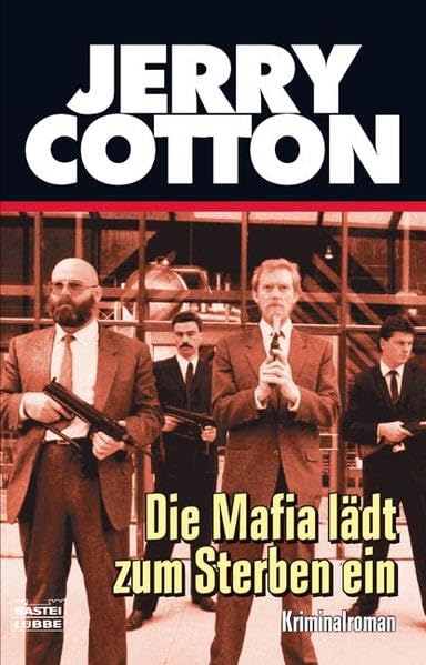 Die Mafia lädt zum Sterben ein: Kriminalroman. Originalausgabe (Jerry Cotton. Bastei Lübbe Taschenbücher) Contemporary literature Books