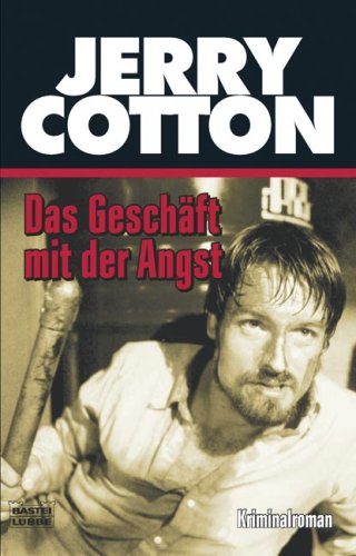 Das Geschäft mit der Angst (Jerry Cotton. Bastei Lübbe Taschenbücher) Action & Adventure