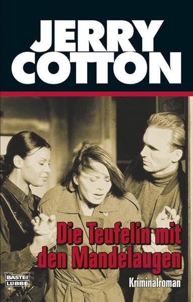 Die Teufelin mit den Mandelaugen: Kriminalroman (Jerry Cotton. Bastei Lübbe Taschenbücher) Action & Adventure