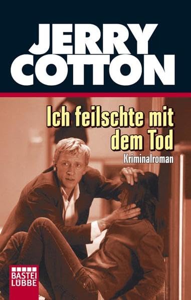 Ich feilschte mit dem Tod (Jerry Cotton. Bastei Lübbe Taschenbücher) Contemporary literature