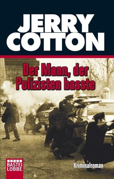 Der Mann, der Polizisten hasste (Jerry Cotton. Bastei Lübbe Taschenbücher) Contemporary literature