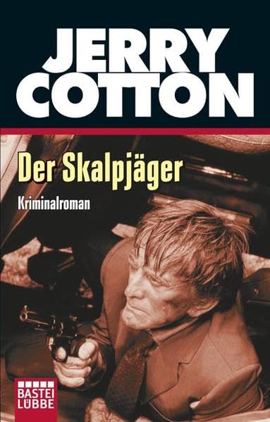 Der Skalpjäger: Kriminalroman (Jerry Cotton. Bastei Lübbe Taschenbücher) Contemporary literature