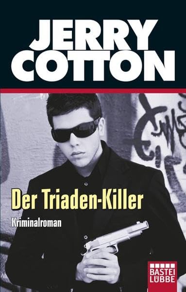 Der Triaden-Killer: Kriminalroman. Originalausgabe (Jerry Cotton. Bastei Lübbe Taschenbücher) Contemporary literature