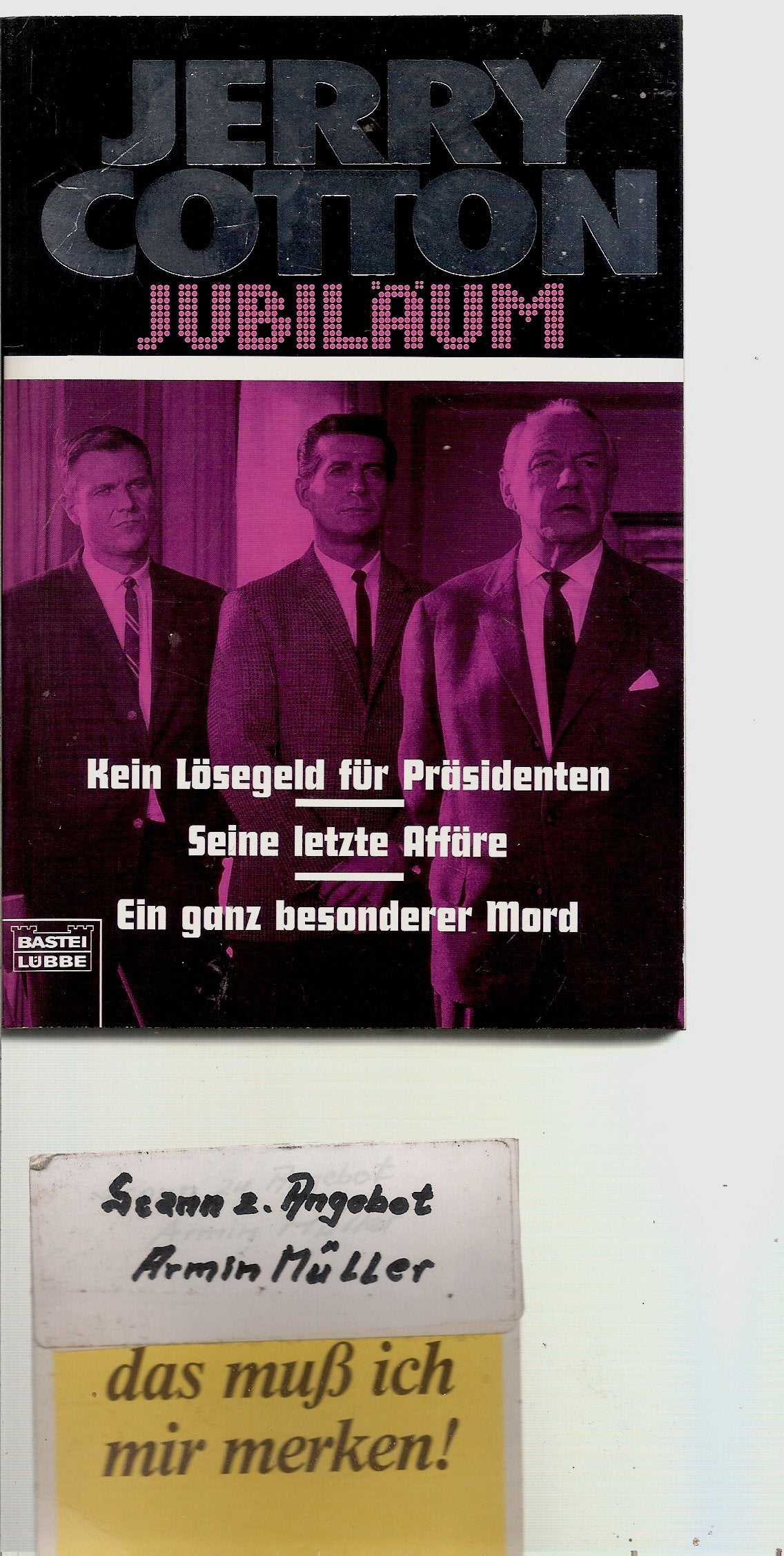 Kein Lösegeld für Präsidenten/Seine letzte Affäre/Ein ganz besonderer Mord (Cotton Jubiläumssonderbände. Bastei Lübbe Taschenbücher) Contemporary literature Books