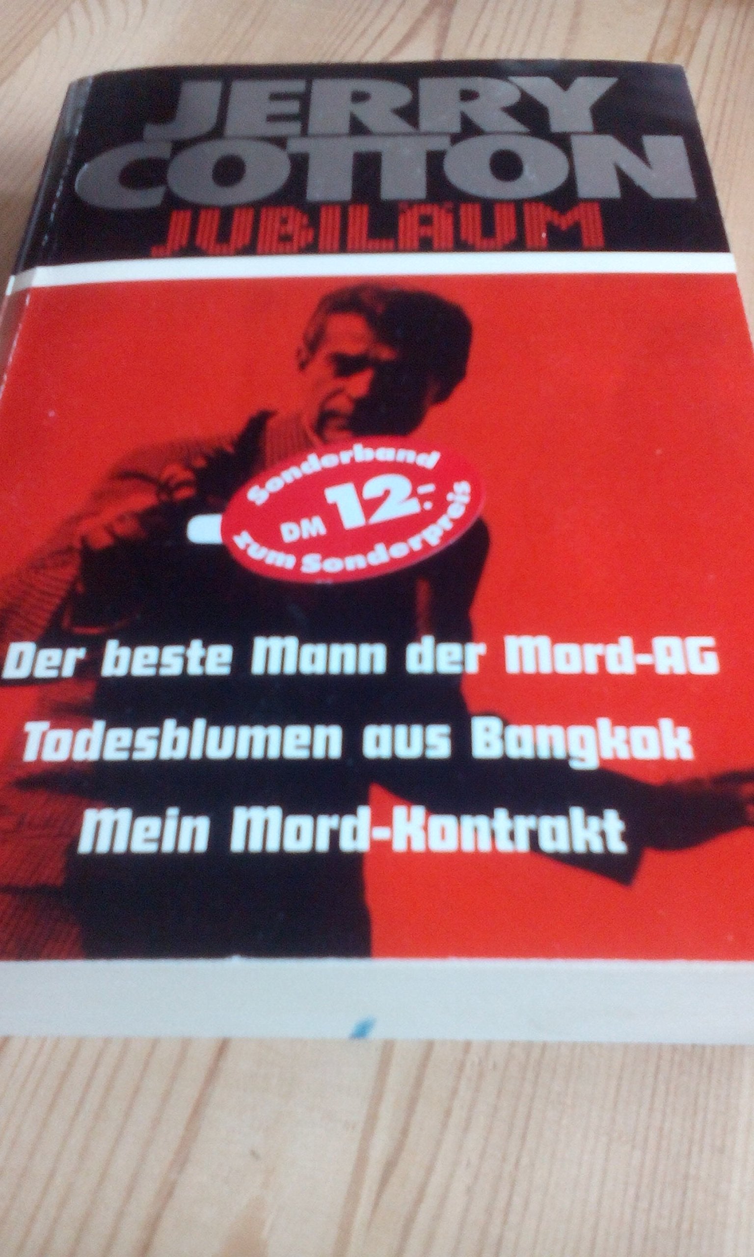 Der beste Mann der Mord-AG/Todesblumen aus Bangkok/Mein Mord-Kontrakt: 3 Romane in 1 Band (Cotton Jubiläumssonderbände. Bastei Lübbe Taschenbücher) Contemporary literature Books