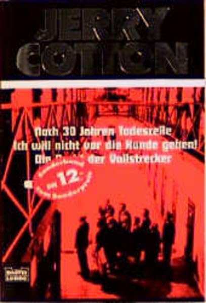 Nach 30 Jahren Todeszelle/Ich will nicht vor die Hunde gehen!/Die Nacht der Vollstrecker: 3 Romane in 1 Band (Cotton Jubiläumssonderbände. Bastei Lübbe Taschenbücher) Contemporary literature Books