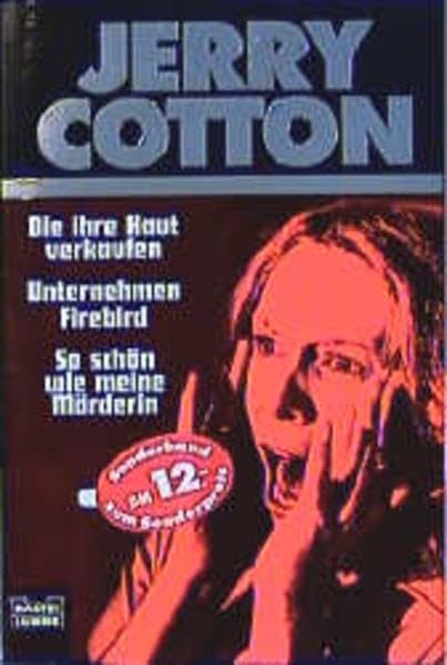 Die ihre Haut verkaufen/Unternehmen Firebird/So schön wie meine Mörderin: 3 Romane in 1 Band (Cotton Jubiläumssonderbände. Bastei Lübbe Taschenbücher) Contemporary literature Books