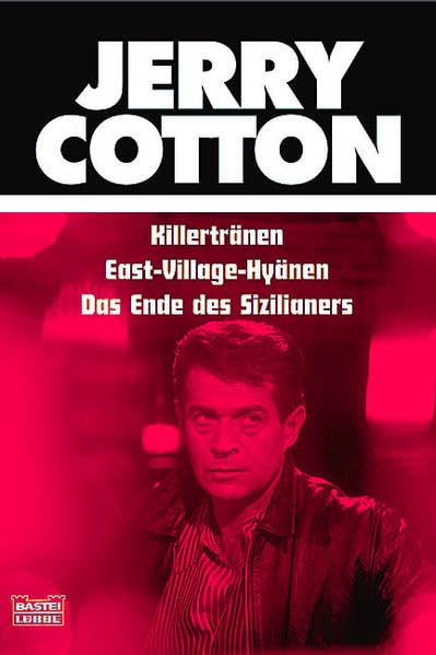 Killertränen /East-Village-Hyänen /Das Ende des Sizilianers (Cotton Jubiläumssonderbände. Bastei Lübbe Taschenbücher) Crime & Thrillers