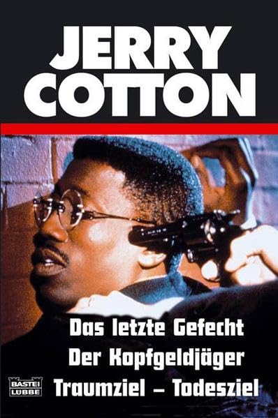Ihr letztes Gefecht/Der Kopfgeldjäger/Traumziel - Todesziel: Drei Kriminalromane (Cotton Jubiläumssonderbände. Bastei Lübbe Taschenbücher) Contemporary literature