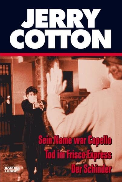 Sein Name war Capello/Tod im Frisco-Express/Der Schinder: Drei Kriminalromane (Cotton Jubiläumssonderbände. Bastei Lübbe Taschenbücher) Contemporary literature