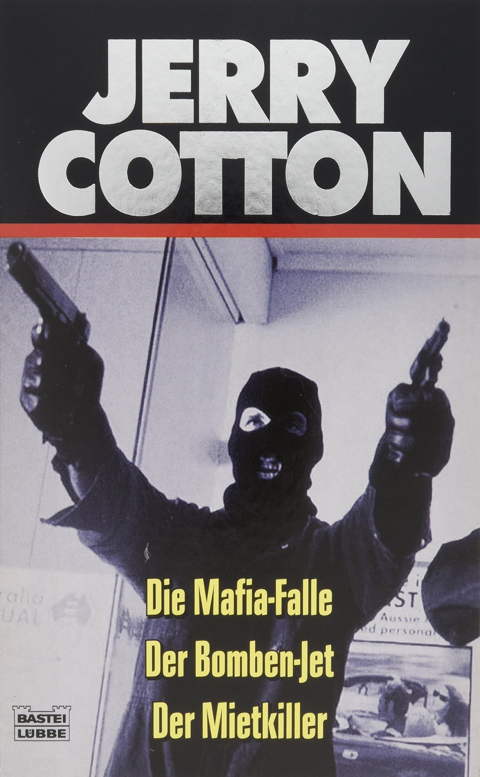 Die Mafia-Falle/Der Bomben-Jet/Der Mietkiller: Drei Kriminalromane (Cotton Jubiläumssonderbände. Bastei Lübbe Taschenbücher) Contemporary literature Books