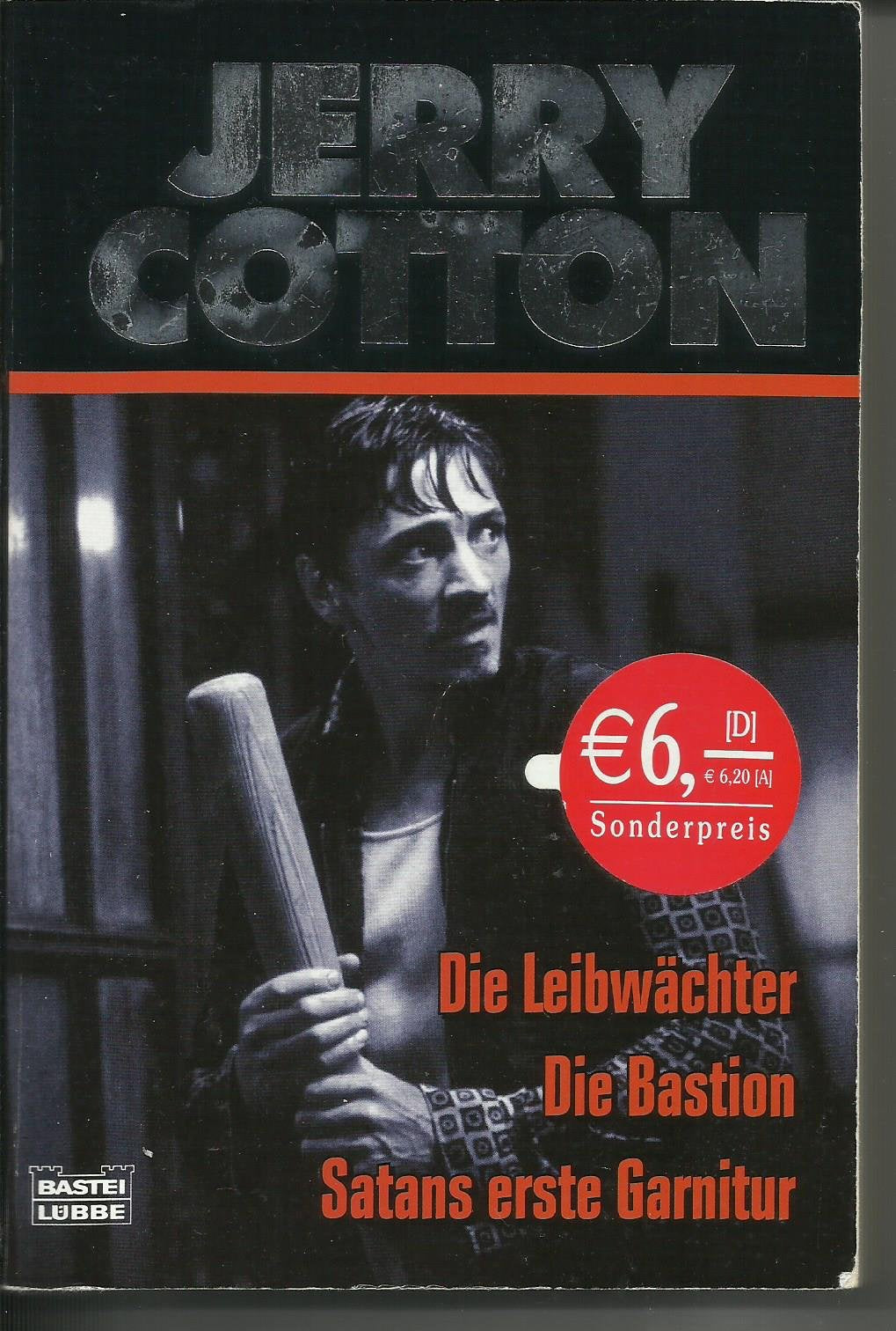 Die Leibwächter/ Die Bastion/ Satans erste Garnitur: Drei Kriminalromane (Cotton Jubiläumssonderbände. Bastei Lübbe Taschenbücher) Contemporary literature
