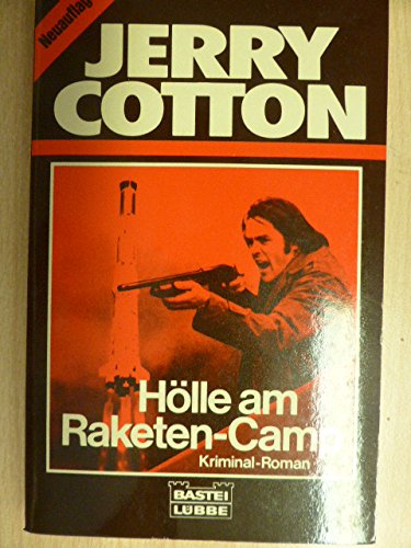 Hölle am Raketen-Camp (Jerry Cotton. Bastei Lübbe Taschenbücher) Hobbies & Crafts