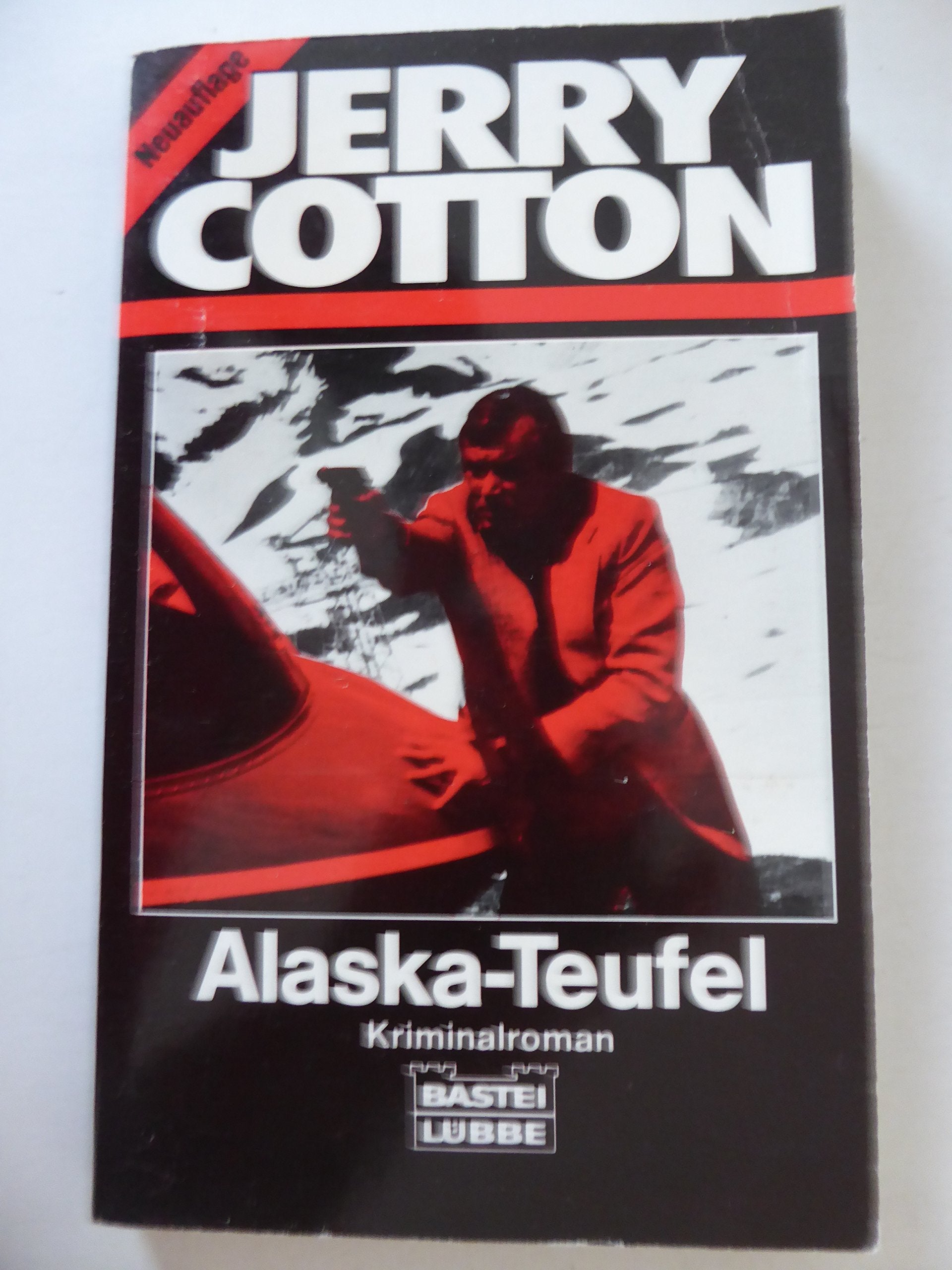 Alaska-Teufel (Jerry Cotton Neuauflage. Bastei Lübbe Taschenbücher: Neuauflage) Crime & Thrillers