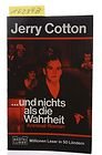 ... und nichts als die Wahrheit (Jerry Cotton Neuauflage. Bastei Lübbe Taschenbücher: Neuauflage) Crime & Thrillers