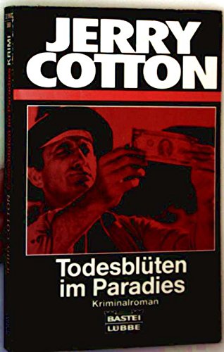 Todesblüten im Paradies (Jerry Cotton Neuauflage. Bastei Lübbe Taschenbücher: Neuauflage) Crime & Thrillers