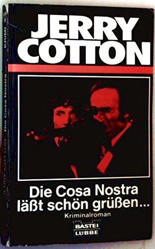 Die Cosa Nostra lässt grüssen (Jerry Cotton Neuauflage. Bastei Lübbe Taschenbücher: Neuauflage) Crime & Thrillers