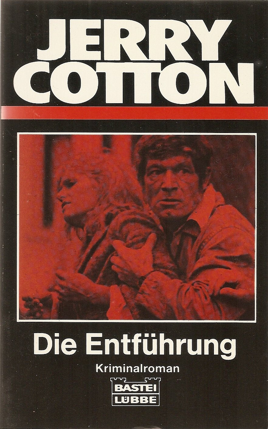 Die Entführung (Jerry Cotton Neuauflage. Bastei Lübbe Taschenbücher / Neuauflage) Crime & Thrillers