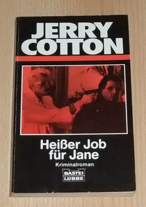 Heisser Job mit Jane (Jerry Cotton Neuauflage. Bastei Lübbe Taschenbücher / Neuauflage) Crime & Thrillers