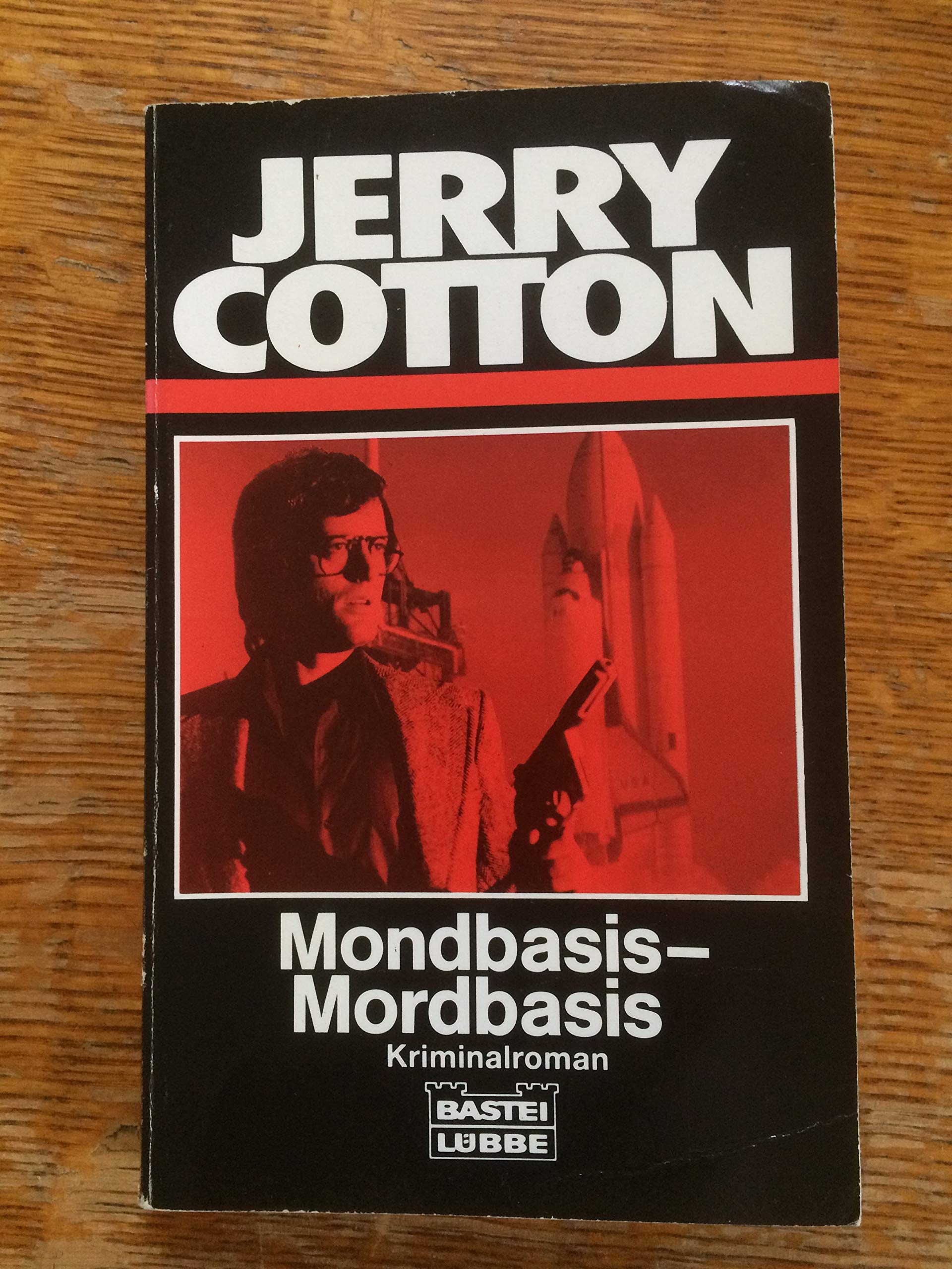 Mondbasis - Mordbasis (Jerry Cotton Neuauflage. Bastei Lübbe Taschenbücher / Neuauflage) Crime & Thrillers