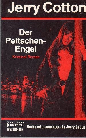 Der Peitschen-Engel (Jerry Cotton Neuauflage. Bastei Lübbe Taschenbücher / Neuauflage) Crime & Thrillers