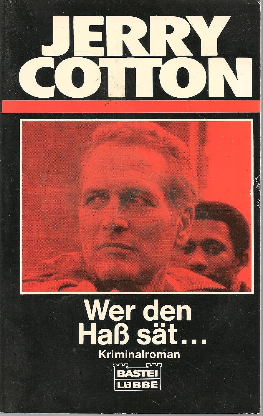 Wer den Hass sät (Jerry Cotton Neuauflage. Bastei Lübbe Taschenbücher / Neuauflage) Crime & Thrillers