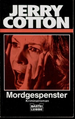 Jerry Cotton. Mordgespenster. Kriminalroman. Crime & Thrillers