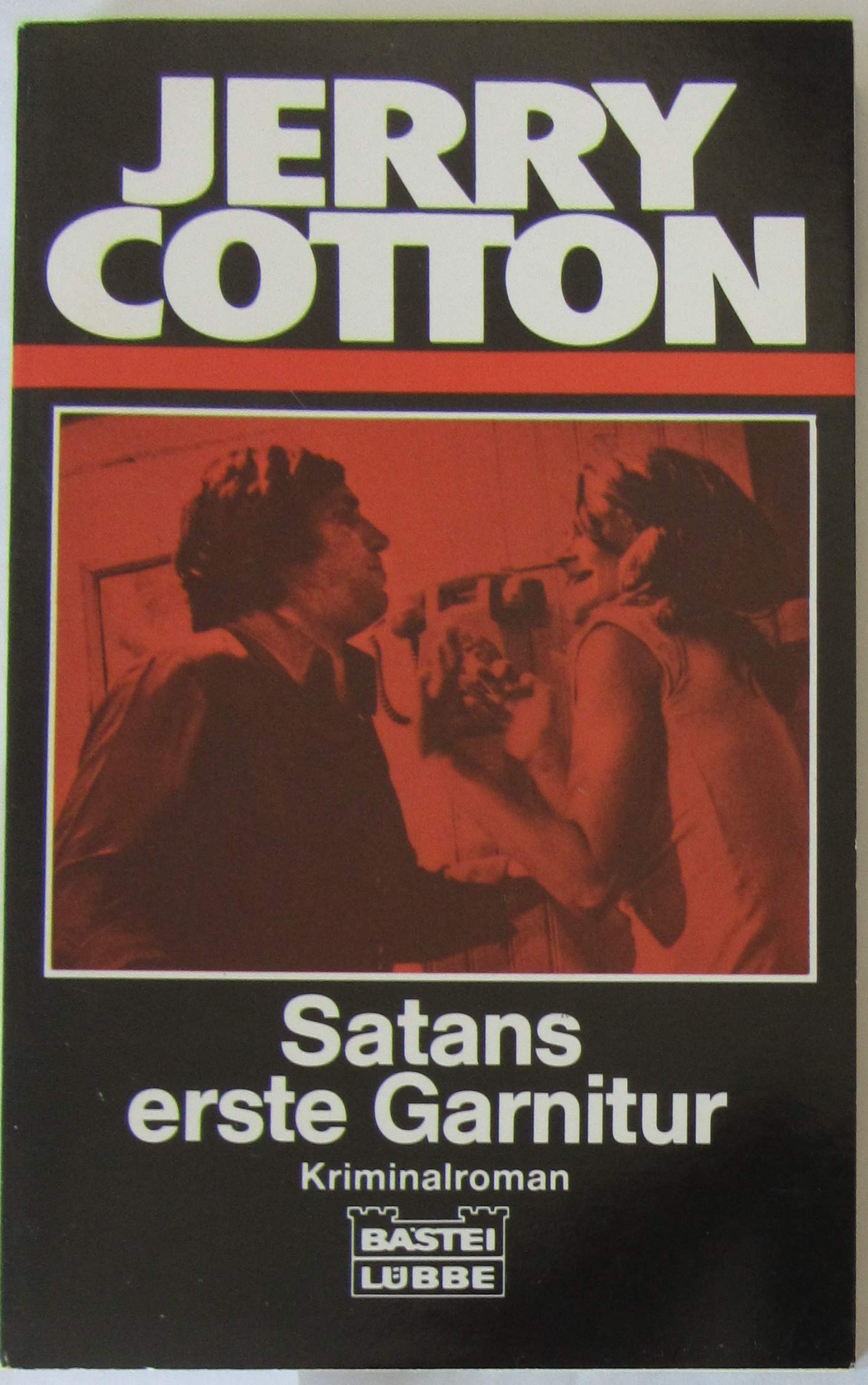Satans erste Garnitur (Jerry Cotton Neuauflage. Bastei Lübbe Taschenbücher / Neuauflage) Crime & Thrillers