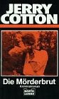 Die Mörderbrut (Jerry Cotton Neuauflage. Bastei Lübbe Taschenbücher / Neuauflage) Crime & Thrillers