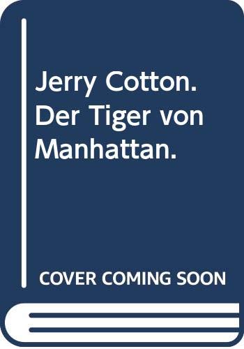 Der Tiger von Manhattan (Jerry Cotton Neuauflage. Bastei Lübbe Taschenbücher / Neuauflage) Crime & Thrillers