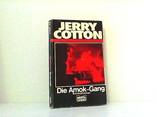 Die Amok-Gang (Jerry Cotton Neuauflage. Bastei Lübbe Taschenbücher / Neuauflage) Crime & Thrillers