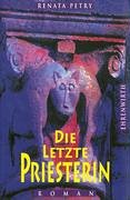 Die letzte Priesterin (Allgemeine Reihe. Bastei Lübbe Taschenbücher) Historical Fiction