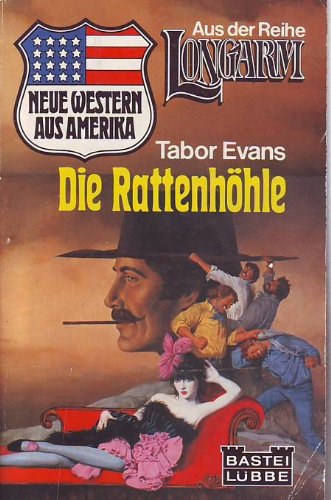 Die Rattenhöhle Band 40 (Western Roman aus der Reihe Longarm) Books