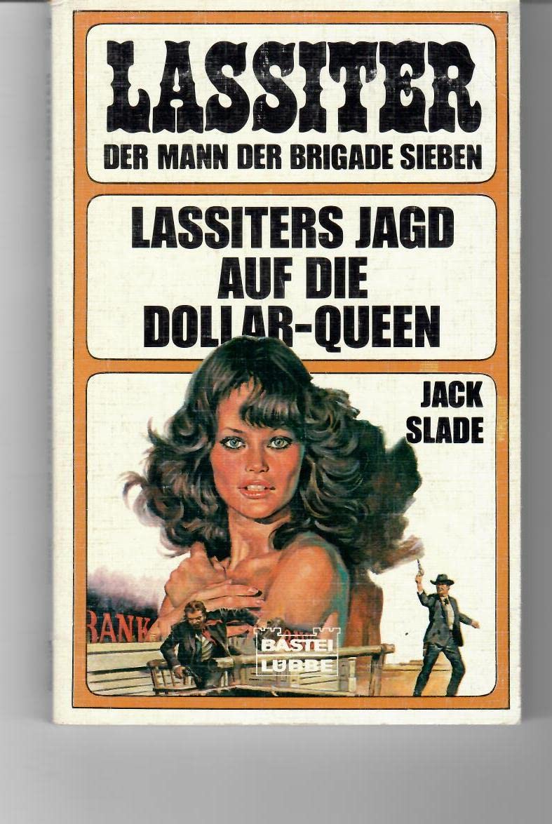 Lassiters Jagd auf die Dollar-Queen (Bastei Lübbe Taschenbücher. Lassiter) Books