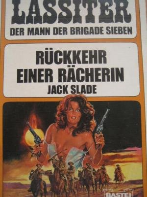 Rückkehr einer Rächerin (Bastei Lübbe Taschenbücher. Lassiter) Books