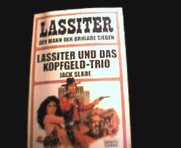 Lassiter und das Kopfgeld-Trio (Bastei Lübbe Taschenbücher. Lassiter) Books