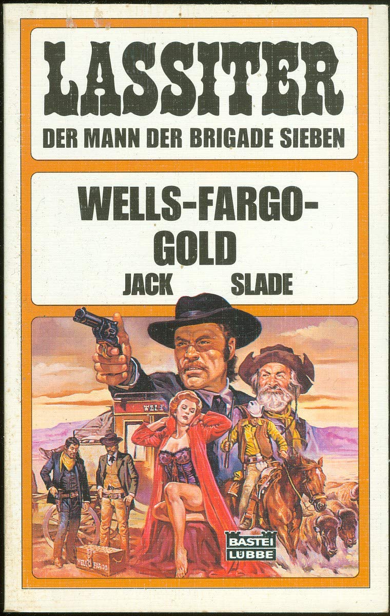 Wells-Fargo-Gold (Bastei Lübbe Taschenbücher. Lassiter) Books