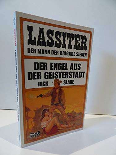 Der Engel aus der Geisterstadt (Bastei Lübbe Taschenbücher. Lassiter) Books