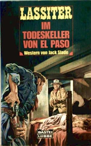 Im Todeskeller von El Paso (Bastei Lübbe Taschenbücher. Lassiter) Books