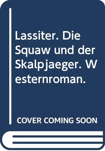 Lassiter. Die Squaw und der Skalpjäger. Westernroman. Books