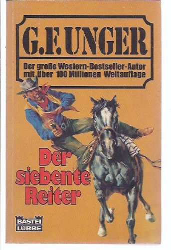 Der siebente Reiter (G. F. Unger Bestseller. Bastei Lübbe Taschenbücher) Books