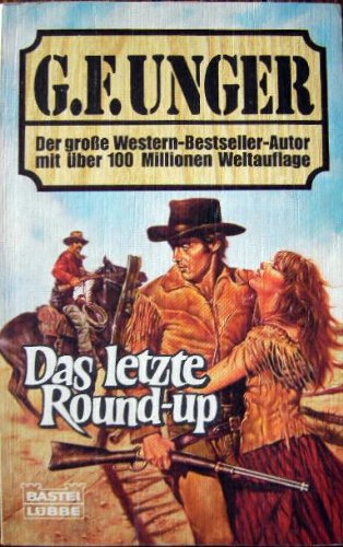 Das letzte Round-up (G. F. Unger Bestseller. Bastei Lübbe Taschenbücher) Books