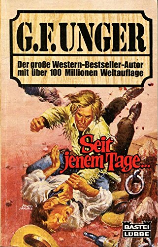 Seit jenem Tage ... (G. F. Unger Bestseller. Bastei Lübbe Taschenbücher) Books