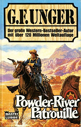 Powder-River-Patrouille (G. F. Unger Bestseller. Bastei Lübbe Taschenbücher) Books