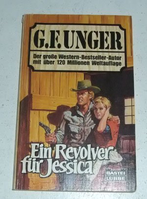 Ein Revolver für Jessica (G. F. Unger Bestseller. Bastei Lübbe Taschenbücher) Books